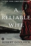 A Reliable Wife by Robert Goolrick